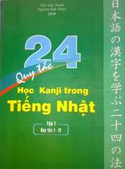 24 Quy tắc học Kanji Trần Việt Thanh & Nghiêm Đức Thiện